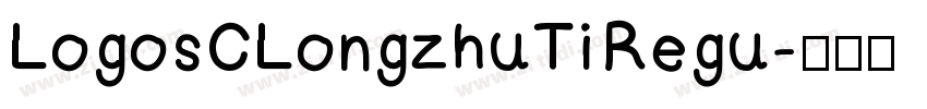 LogosCLongzhuTi Regu字体转换